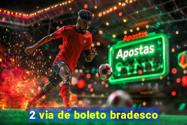 2 via de boleto bradesco