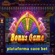 plataforma caco bet