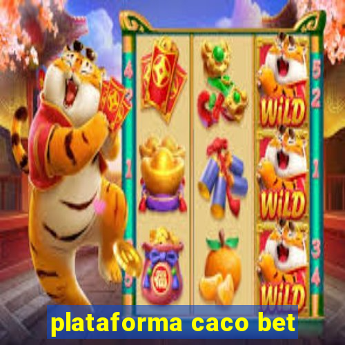 plataforma caco bet