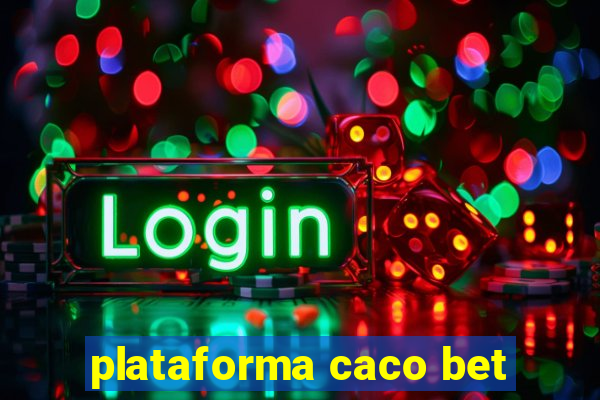 plataforma caco bet