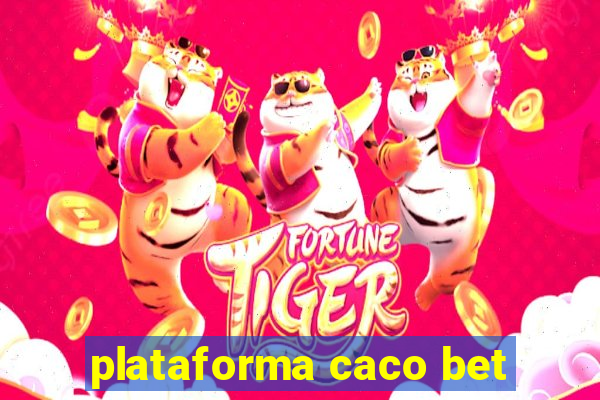 plataforma caco bet