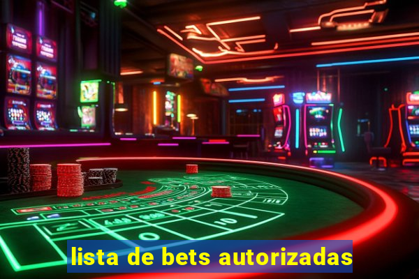 lista de bets autorizadas