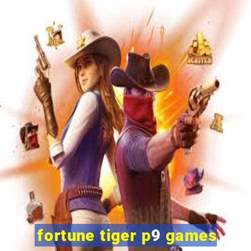 fortune tiger p9 games