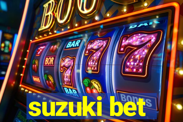 suzuki bet