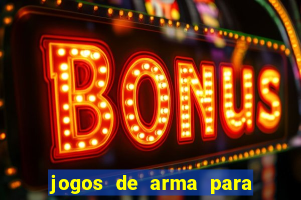 jogos de arma para pc fraco