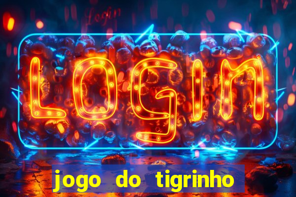 jogo do tigrinho aposta minima