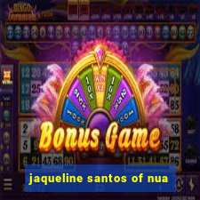 jaqueline santos of nua