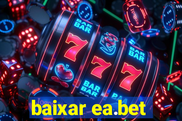 baixar ea.bet