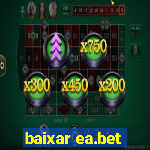 baixar ea.bet