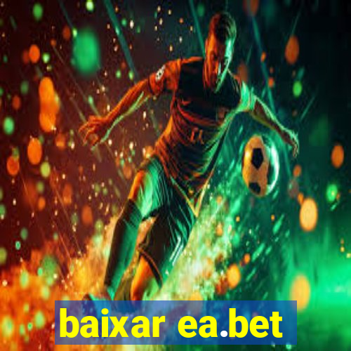 baixar ea.bet