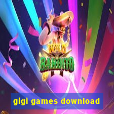 gigi games download