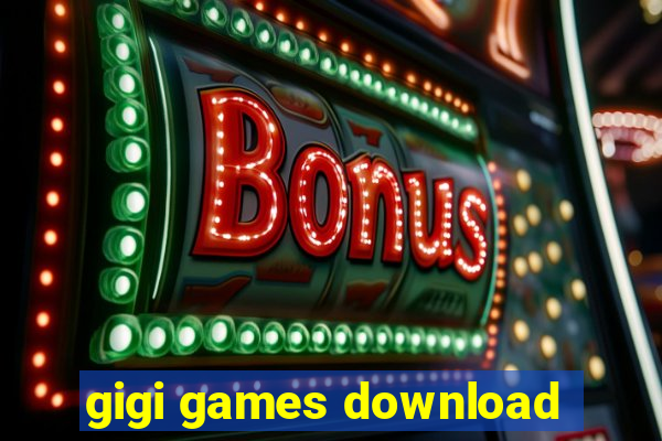 gigi games download