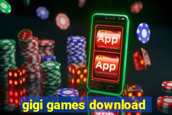 gigi games download