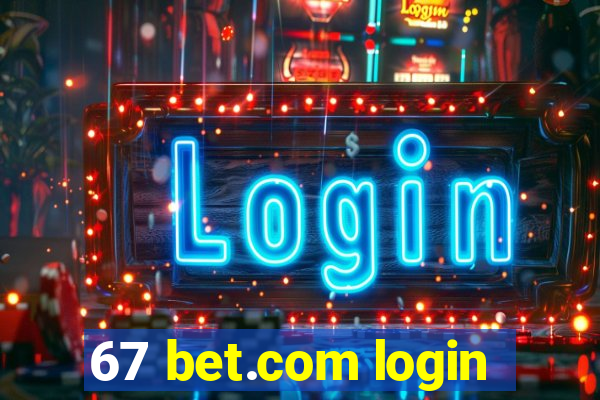 67 bet.com login