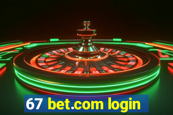 67 bet.com login