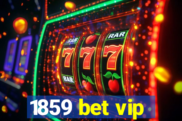 1859 bet vip