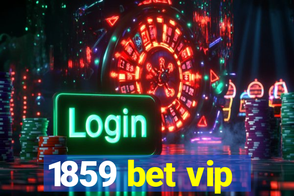 1859 bet vip