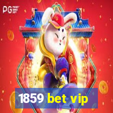 1859 bet vip