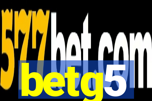 betg5