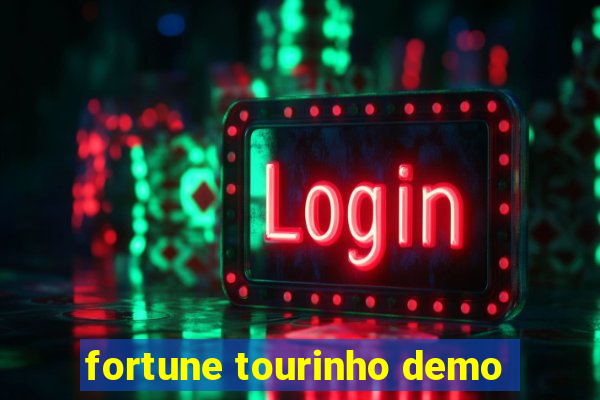 fortune tourinho demo