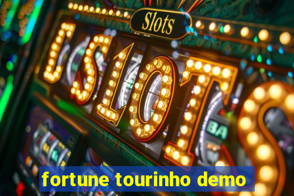 fortune tourinho demo