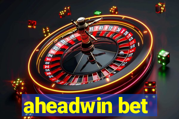 aheadwin bet