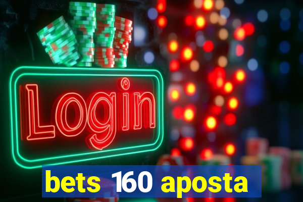 bets 160 aposta