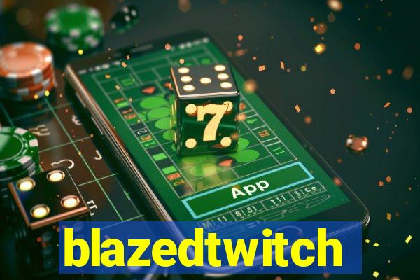 blazedtwitch