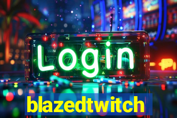 blazedtwitch