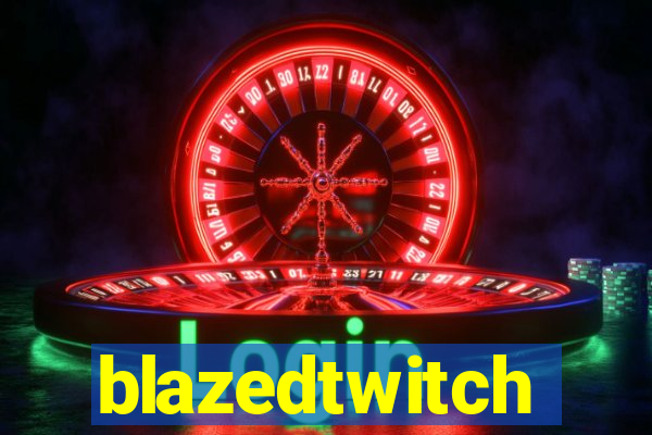 blazedtwitch