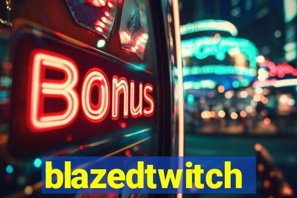 blazedtwitch