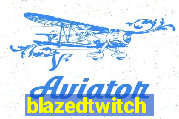 blazedtwitch