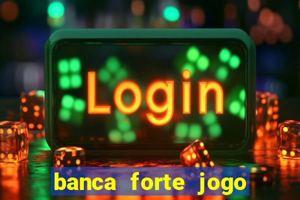 banca forte jogo do bicho app