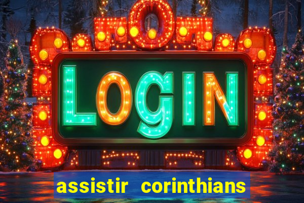 assistir corinthians futebol play hd