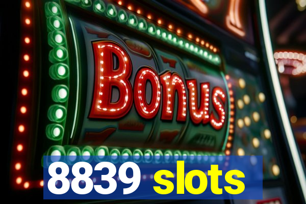 8839 slots