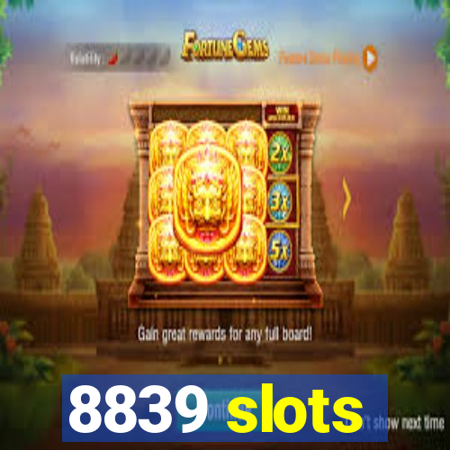 8839 slots