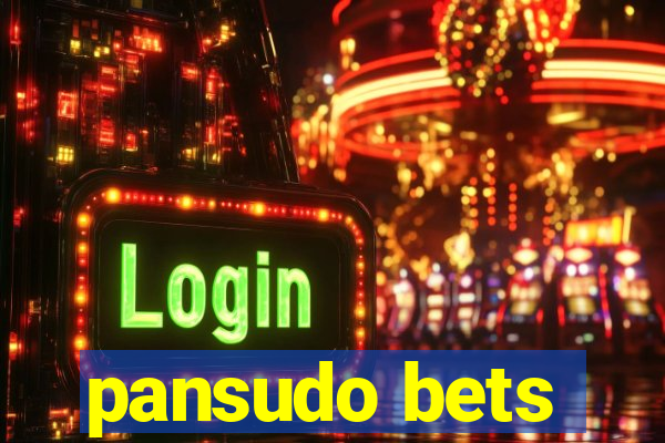 pansudo bets