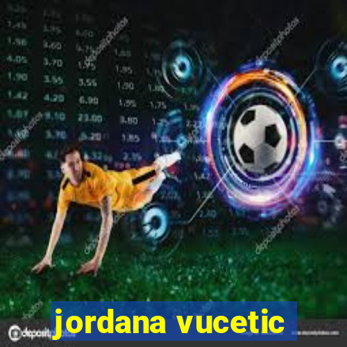 jordana vucetic