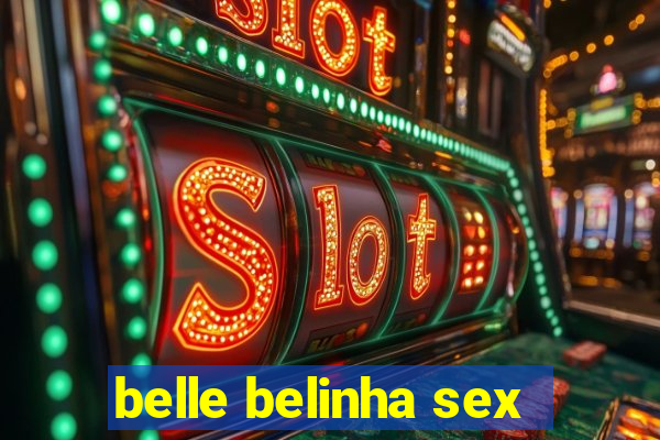 belle belinha sex