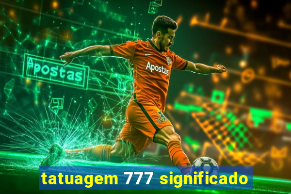 tatuagem 777 significado