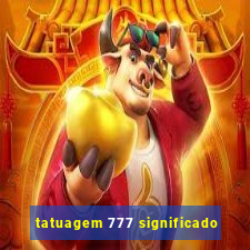 tatuagem 777 significado