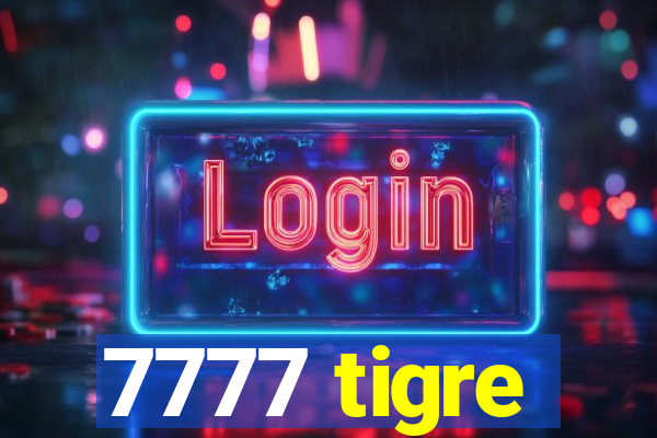 7777 tigre