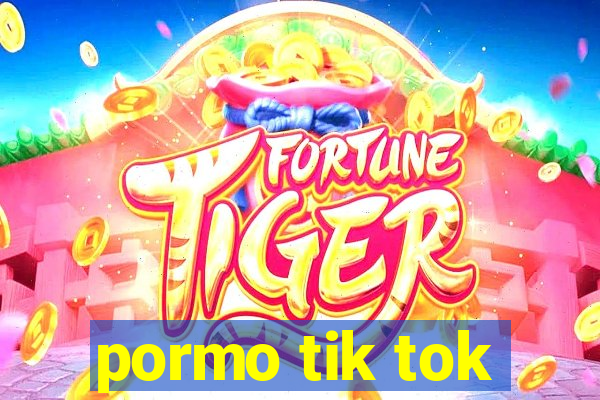 pormo tik tok