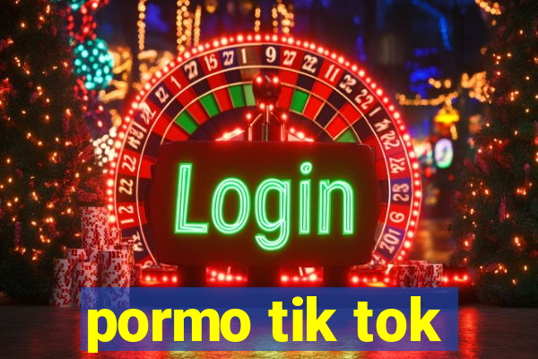 pormo tik tok