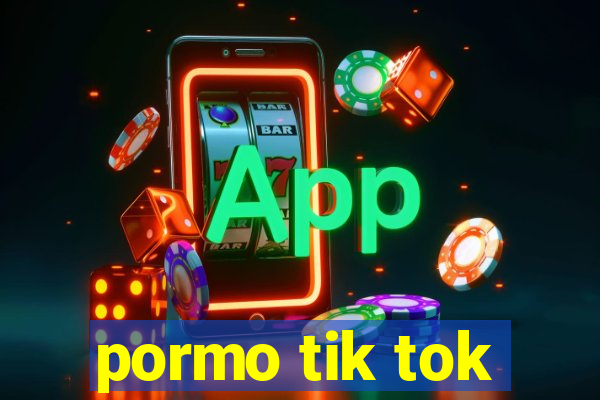 pormo tik tok