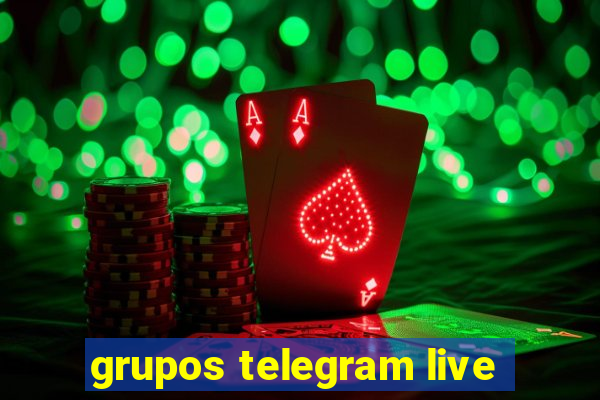 grupos telegram live