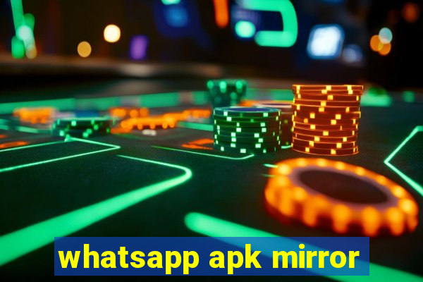 whatsapp apk mirror