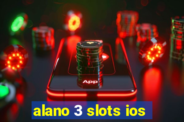 alano 3 slots ios