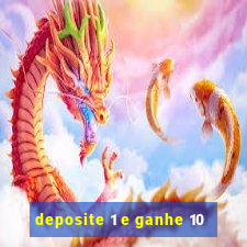 deposite 1 e ganhe 10