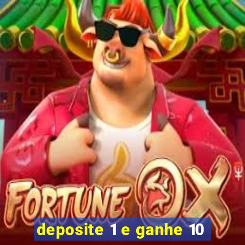 deposite 1 e ganhe 10